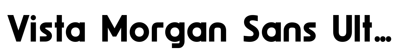 Vista Morgan Sans Ultra Bold